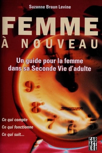 Femme à Nouveau Un Guide Pour la Femme Dans Sa Seconde Vie D'adulte