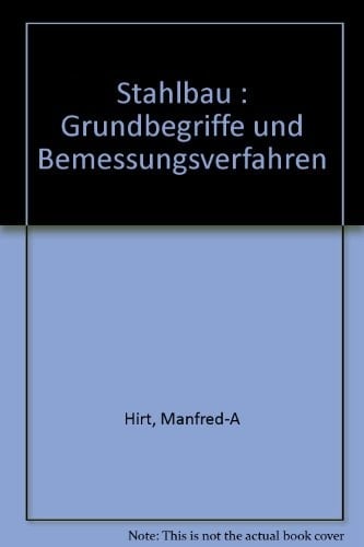 Stahlbau Grundbegriffe und Bemessungsverfahren