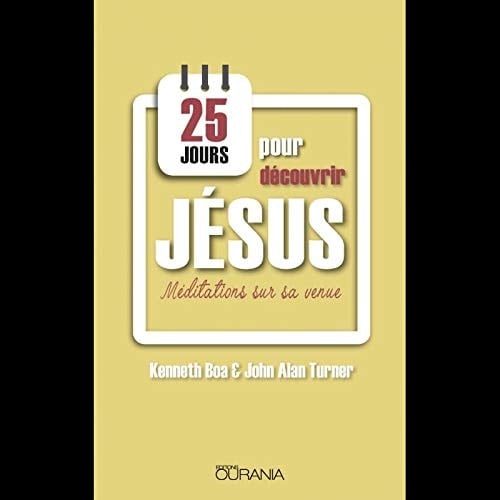 25 jours pour découvrir Jésus Méditations sur sa venue