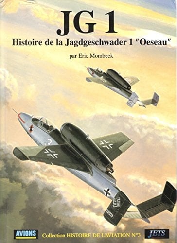 JG 1 l'histoire de la Jagdgeschwader 1 "Oeseau"