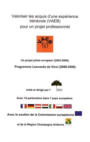 Valoriser les acquis d'une expérience bénévole, VAEB, pour un projet professionnel un projet pilote européen 2003-2006, Programme Leonardo da Vinci 2000-2006