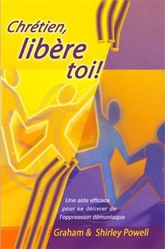 Chrétien,libère toi! une aide efficace pour se libérer de l'oppression démoniaque