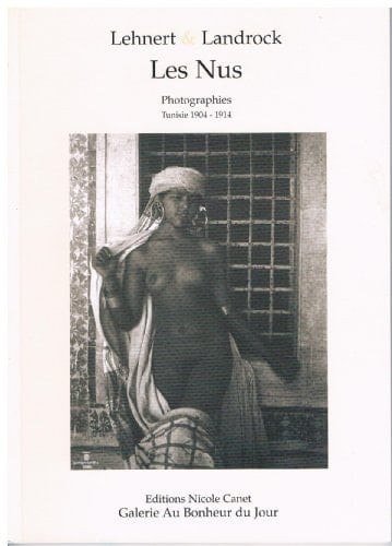 Rudolf Lehnert (1878 - 1948), Ernst Landrock (1878 - 1966) les nus ; photographies Tunisie 1904 - 1914