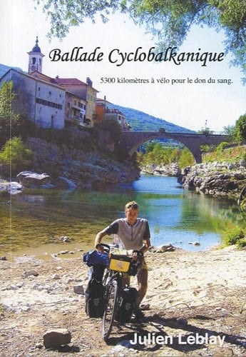 Ballade Cyclobalkanique 5300 kilomètres à vélo pour le don du sang