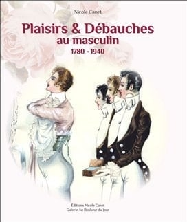 Plaisirs et Débauches au masculin 1780 - 1940 Dessins et gravures, Documents et photographies
