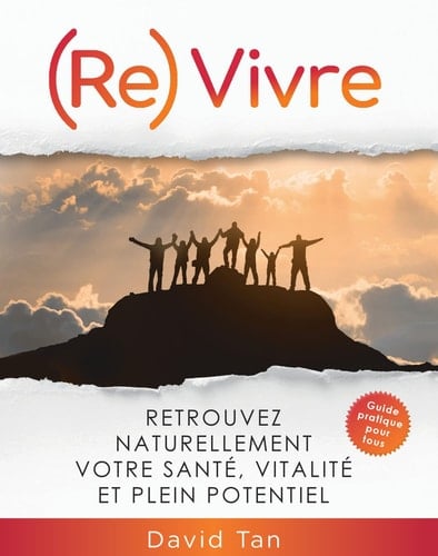 (Re)vivre Retrouvez naturellement votre santé, vitalité et plein potentiel