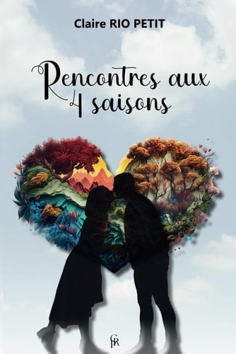 Rencontres aux 4 saisons: Nouvelles : Romance, Suspense, Fantastique, Humour... (French Edition)