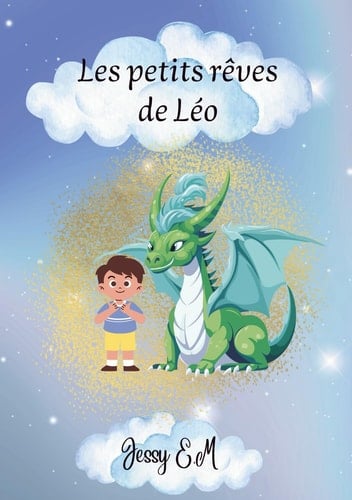 Les petits rêves de Léo: Vol avec un dragon (French Edition)
