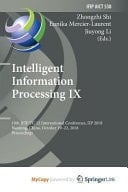 Intelligent Information Processing IX 10th IFIP TC 12 International Conference, IIP 2018, Nanning, China, October 19-22, 2018, Proceedings