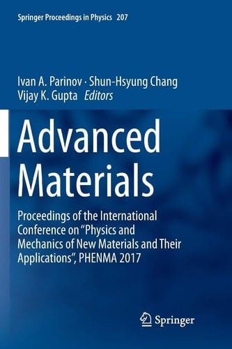 Advanced Materials Proceedings of the International Conference on “Physics and Mechanics of New Materials and Their Applications”, PHENMA 2017
