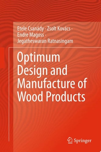 Optimum Design and Manufacture of Wood Products