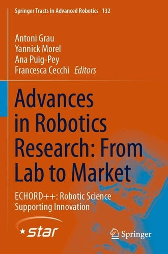 Advances in Robotics Research: From Lab to Market ECHORD++: Robotic Science Supporting Innovation