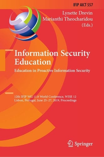 Information Security Education. Education in Proactive Information Security 12th IFIP WG 11.8 World Conference, WISE 12, Lisbon, Portugal, June 25–27, 2019, Proceedings