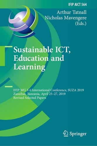 Sustainable ICT, Education and Learning IFIP WG 3.4 International Conference, SUZA 2019, Zanzibar, Tanzania, April 25–27, 2019, Revised Selected Papers