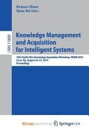 Knowledge Management and Acquisition for Intelligent Systems 16th Pacific Rim Knowledge Acquisition Workshop, PKAW 2019, Cuvu, Fiji, August 26-27, 2019 : Proceedings