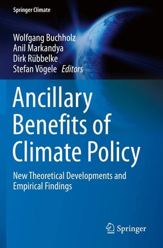 Ancillary Benefits of Climate Policy New Theoretical Developments and Empirical Findings