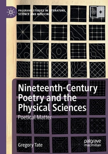 Nineteenth-Century Poetry and the Physical Sciences Poetical Matter