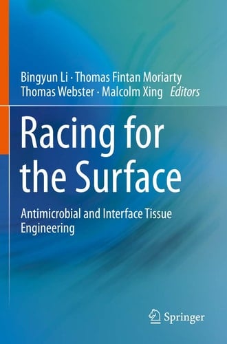 Racing for the Surface Antimicrobial and Interface Tissue Engineering
