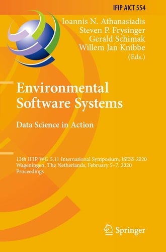 Environmental Software Systems. Data Science in Action 13th IFIP WG 5.11 International Symposium, ISESS 2020, Wageningen, The Netherlands, February 5–7, 2020, Proceedings