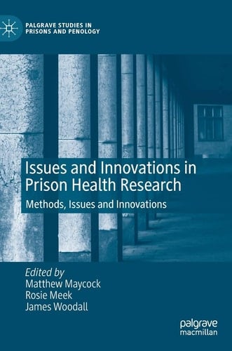 Issues and Innovations in Prison Health Research Methods, Issues and Innovations