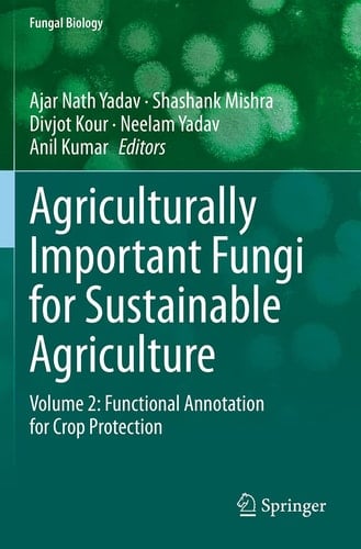 Agriculturally Important Fungi for Sustainable Agriculture Volume 2: Functional Annotation for Crop Protection