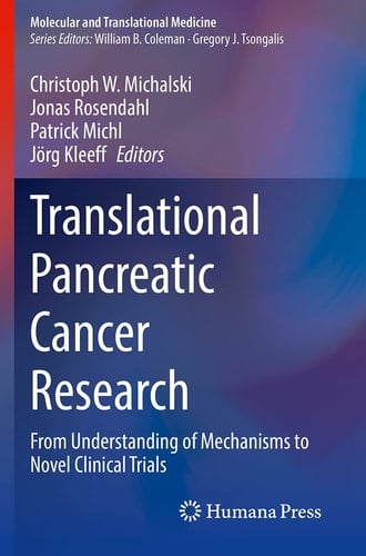 Translational Pancreatic Cancer Research From Understanding of Mechanisms to Novel Clinical Trials