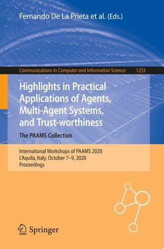 Highlights in Practical Applications of Agents, Multi-Agent Systems, and Trust-worthiness. The PAAMS Collection
