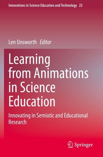 Learning from Animations in Science Education Innovating in Semiotic and Educational Research