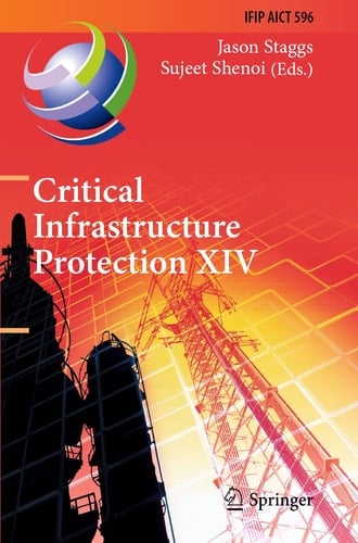 Critical Infrastructure Protection XIV 14th IFIP WG 11.10 International Conference, ICCIP 2020, Arlington, VA, USA, March 16–17, 2020, Revised Selected Papers