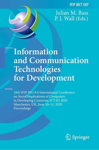 Information and Communication Technologies for Development 16th IFIP WG 9.4 International Conference on Social Implications of Computers in Developing Countries, ICT4D 2020, Manchester, UK, June 10–11, 2020, Proceedings