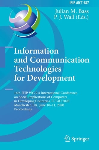 Information and Communication Technologies for Development 16th IFIP WG 9.4 International Conference on Social Implications of Computers in Developing Countries, ICT4D 2020, Manchester, UK, June 10–11, 2020, Proceedings