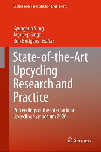State-of-the-Art Upcycling Research and Practice Proceedings of the International Upcycling Symposium 2020