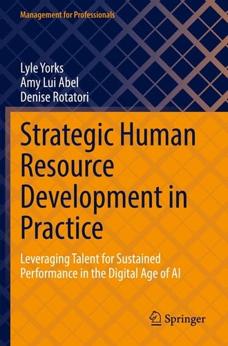 Strategic Human Resource Development in Practice Leveraging Talent for Sustained Performance in the Digital Age of AI