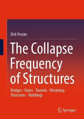 The Collapse Frequency of Structures Bridges - Dams - Tunnels - Retaining structures - Buildings