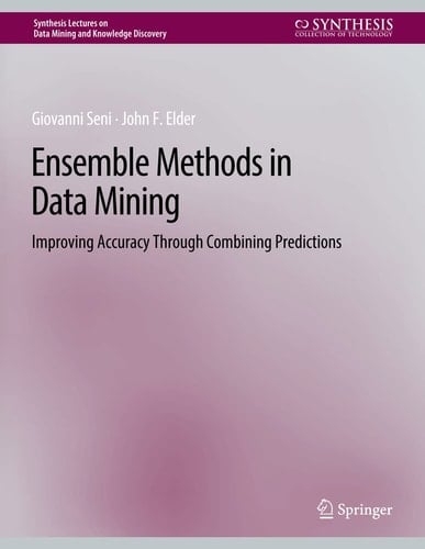 Ensemble Methods in Data Mining Improving Accuracy Through Combining Predictions