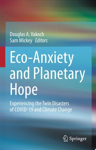 Eco-Anxiety and Planetary Hope