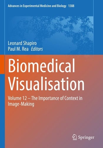 Biomedical Visualisation Volume 12 ‒ The Importance of Context in Image-Making