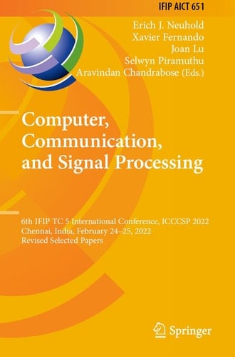 Computer, Communication, and Signal Processing 6th IFIP TC 5 International Conference, ICCCSP 2022, Chennai, India, February 24–25, 2022, Revised Selected Papers