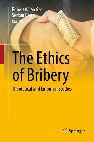 The Ethics of Bribery Theoretical and Empirical Studies
