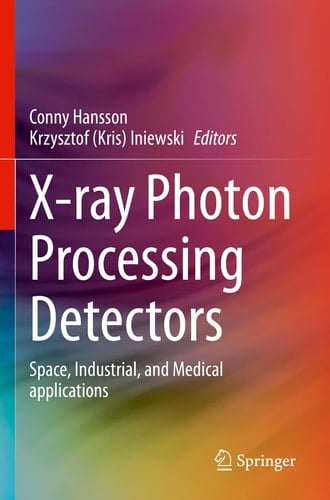 X-ray Photon Processing Detectors Space, Industrial, and Medical applications