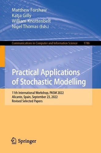 Practical Applications of Stochastic Modelling 11th International Workshop, PASM 2022, Alicante, Spain, September 23, 2022, Revised Selected Papers