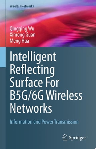 Intelligent Reflecting Surface For B5G/6G Wireless Networks