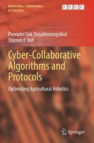 Cyber-Collaborative Algorithms and Protocols Optimizing Agricultural Robotics