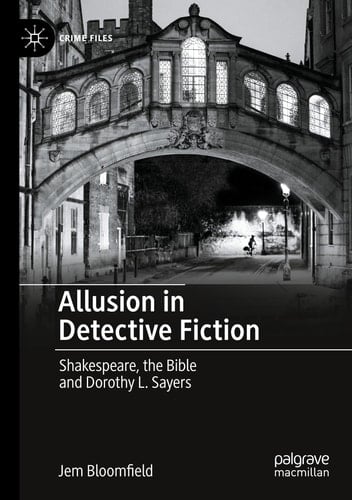 Allusion in Detective Fiction Shakespeare, the Bible and Dorothy L. Sayers
