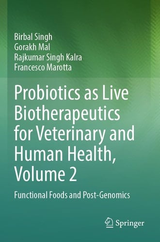 Probiotics as Live Biotherapeutics for Veterinary and Human Health, Volume 2 - Functional Foods and Post-Genomics