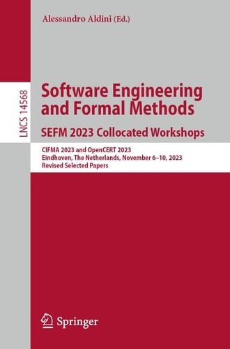 Software Engineering and Formal Methods. SEFM 2023 Collocated Workshops CIFMA 2023 and OpenCERT 2023, Eindhoven, The Netherlands, November 6–10, 2023, Revised Selected Papers