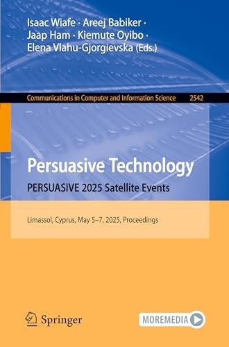 Persuasive Technology. PERSUASIVE 2025 Satellite Events Limassol, Cyprus, May 5–7, 2025, Proceedings