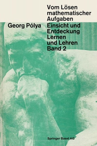 Vom Lösen mathematischer Aufgaben Bd 2: Einsicht und Entdeckung - Lernen und Lehren