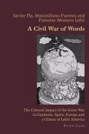 A Civil War of Words The Cultural Impact of the Great War in Catalonia, Spain, Europe and a Glance at Latin America
