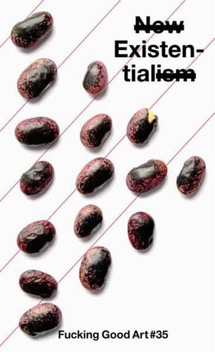 New Existentialism Conversations with Ger Groot, Alana Jelinek, and Alexandra Blättler & an Essay by Jan Verwoert : Time is Another